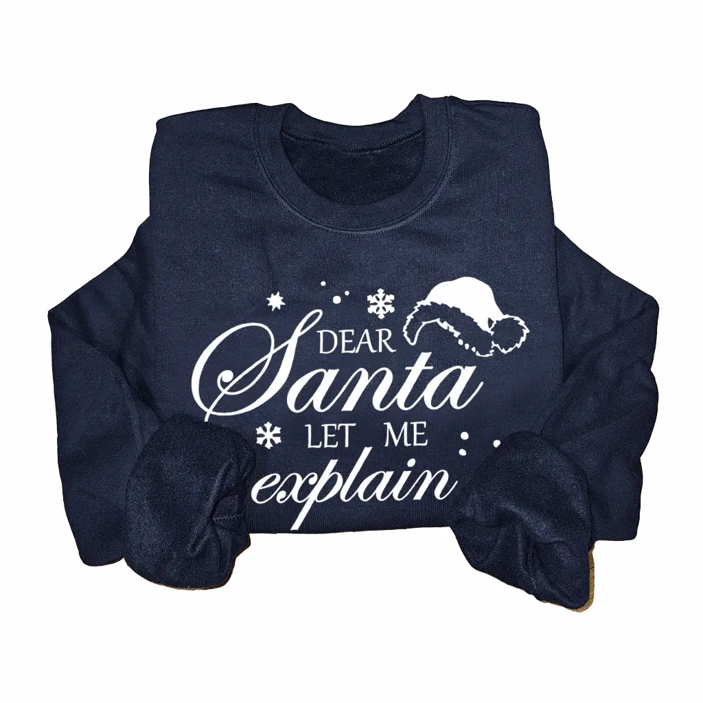 Embossed Santa let me explain Sweatshirt