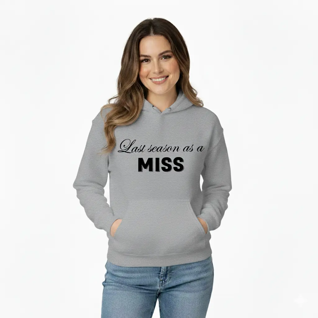 Personalized Embossed Last season as a miss Hoodie B&W