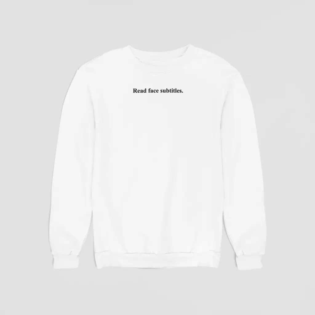 Read face subtitles. - Embossed Puff Sweatshirt