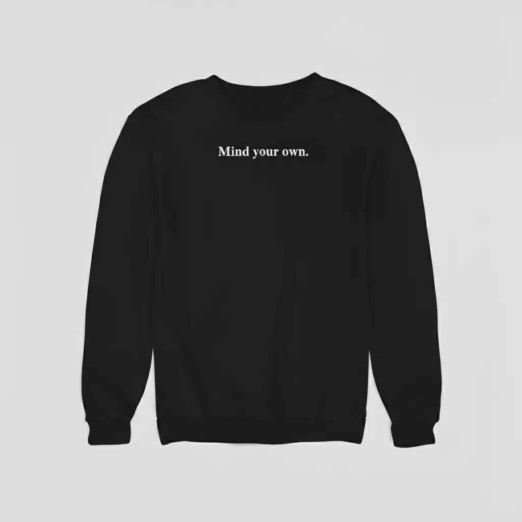Mind your own. - Embossed Puff Sweatshirt