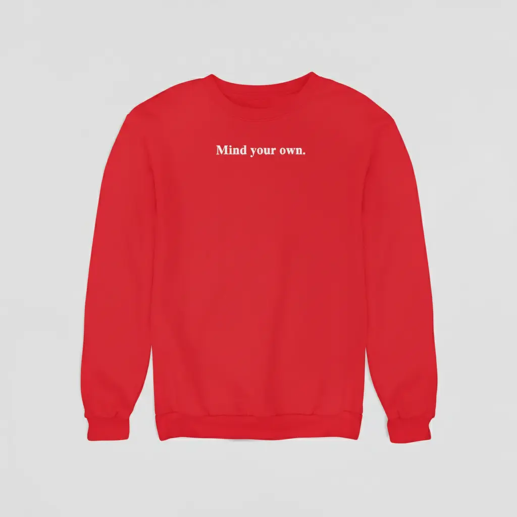 Mind your own. - Embossed Puff Sweatshirt