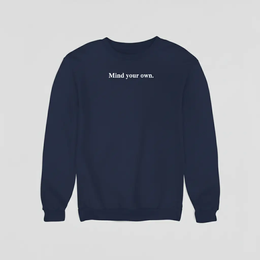 Mind your own. - Embossed Puff Sweatshirt