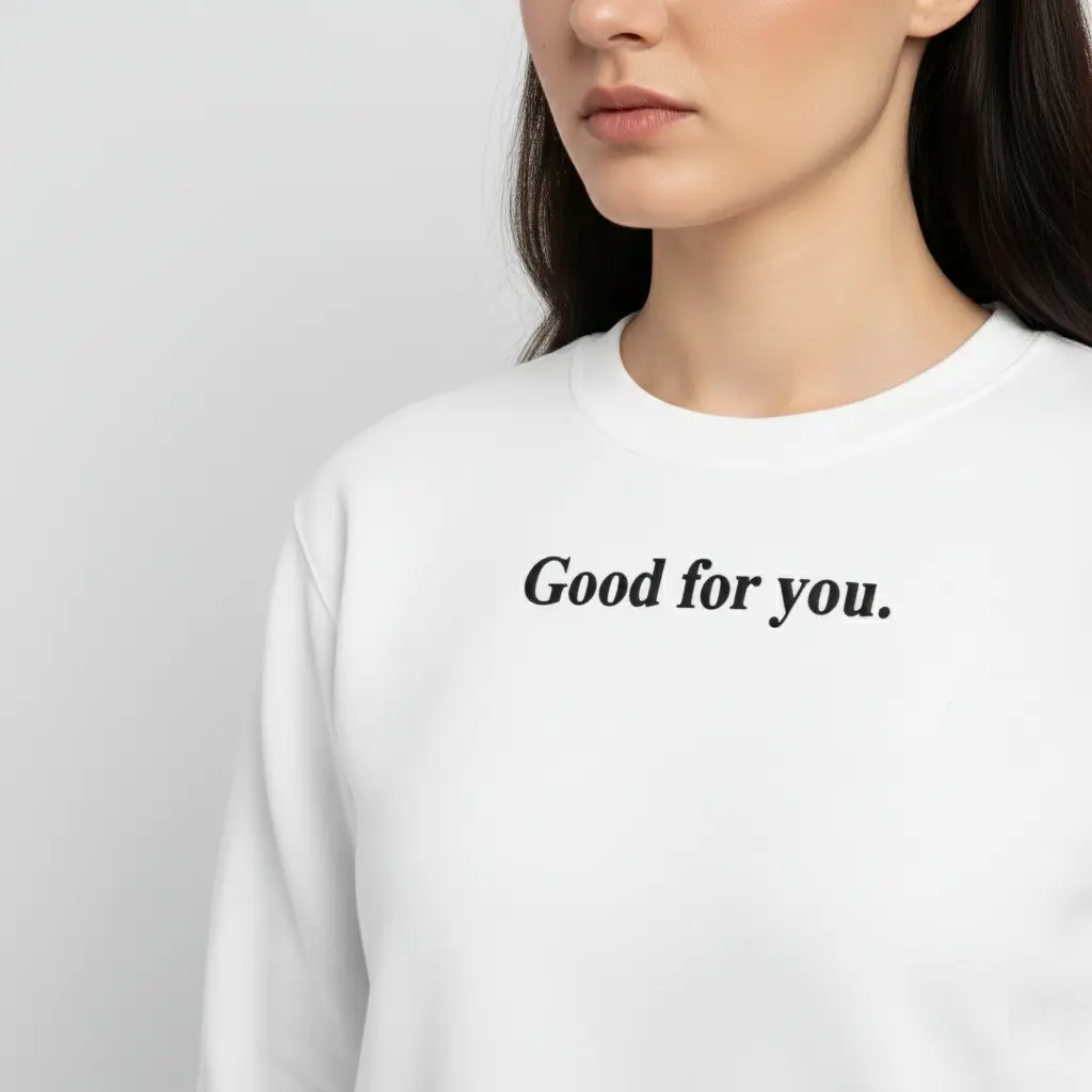Good for you. - Embossed Puff Sweatshirt