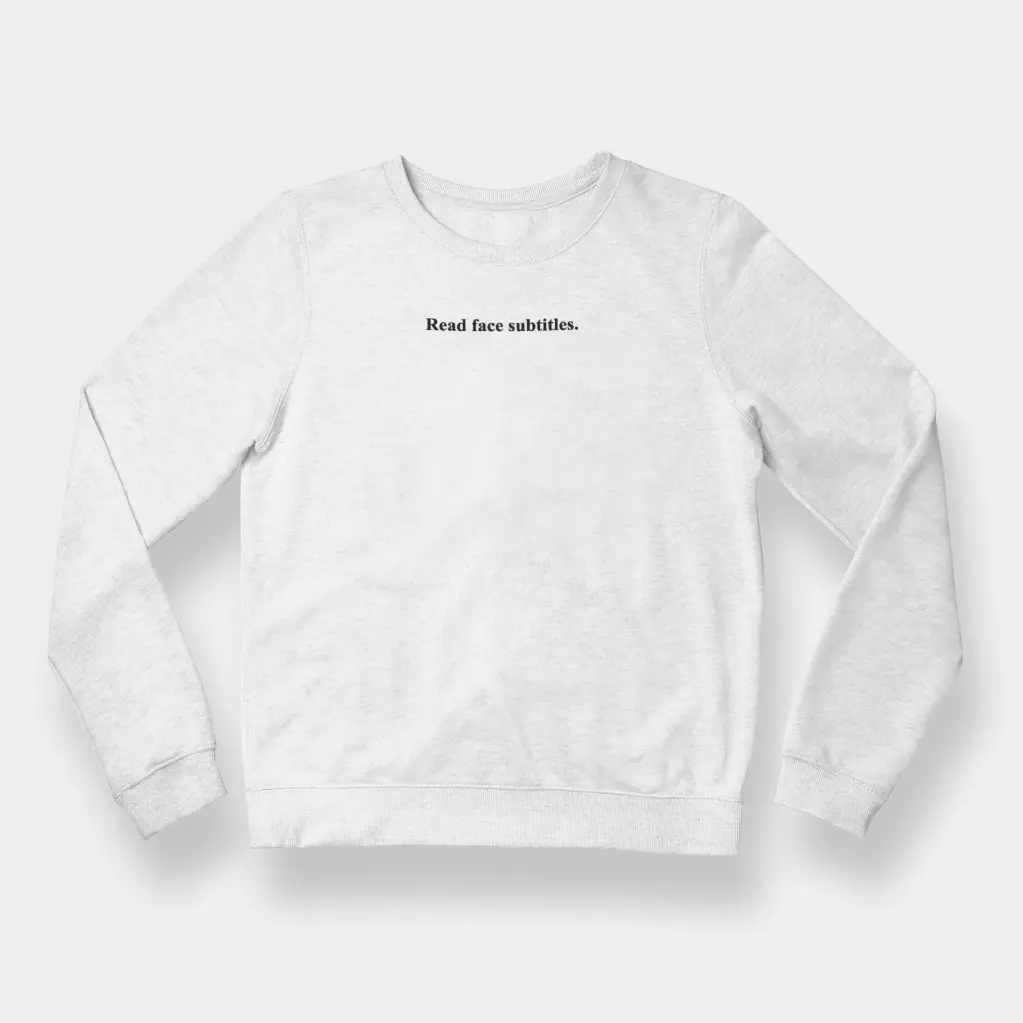 Read face subtitles. - Embossed Puff Sweatshirt